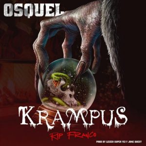 Osquel – Krampus, R.I.P Franco